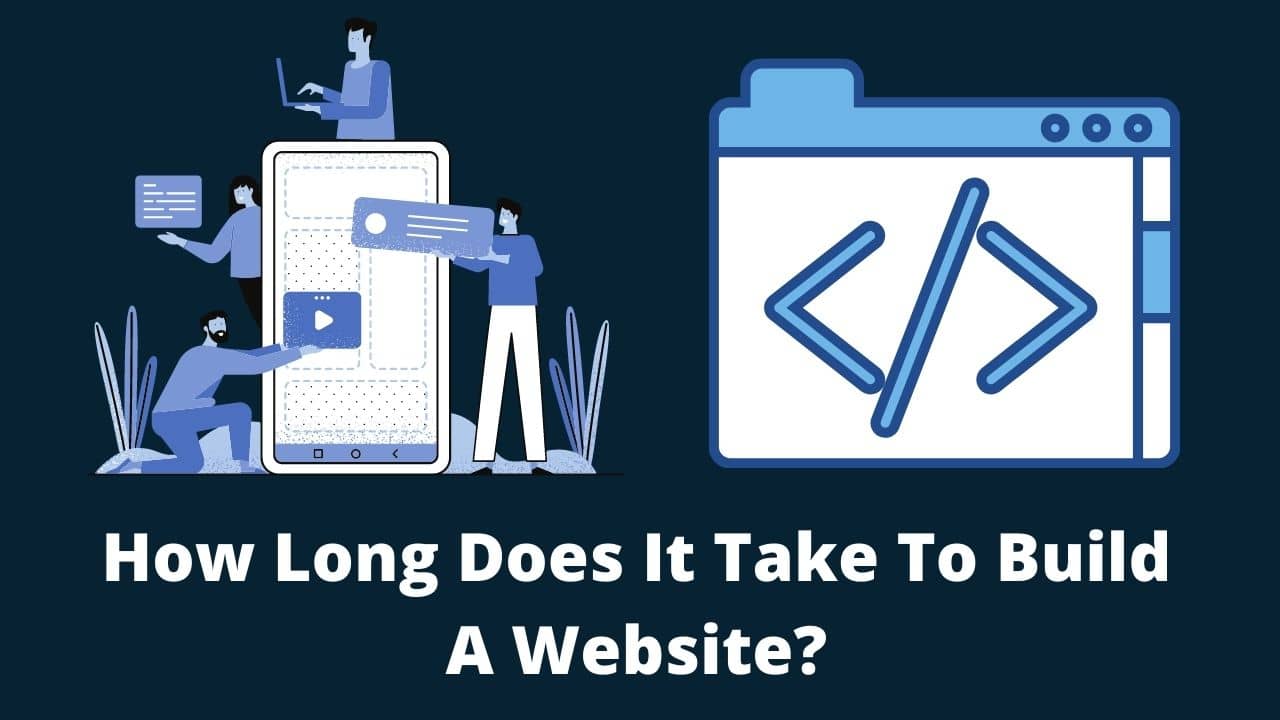 Read more about the article How Long Does It Take To Build A Website?
