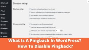Read more about the article What Is A Pingback In WordPress? How To Disable Pingback?