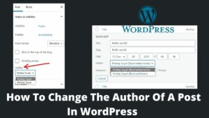 Read more about the article How To Change The Author Of A Post In WordPress – 4 Best Methods