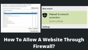 Read more about the article How To Allow A Website Through Firewall? Whitelist Any Domain From Firewall