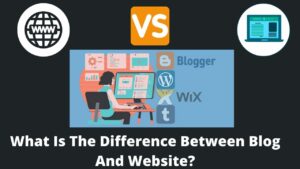 Read more about the article What Is The Difference Between Blog And Website?