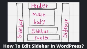 Read more about the article How To Edit Sidebar In WordPress?