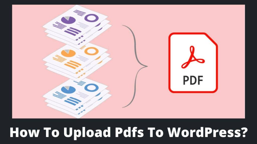 How To Upload Pdfs To WordPress